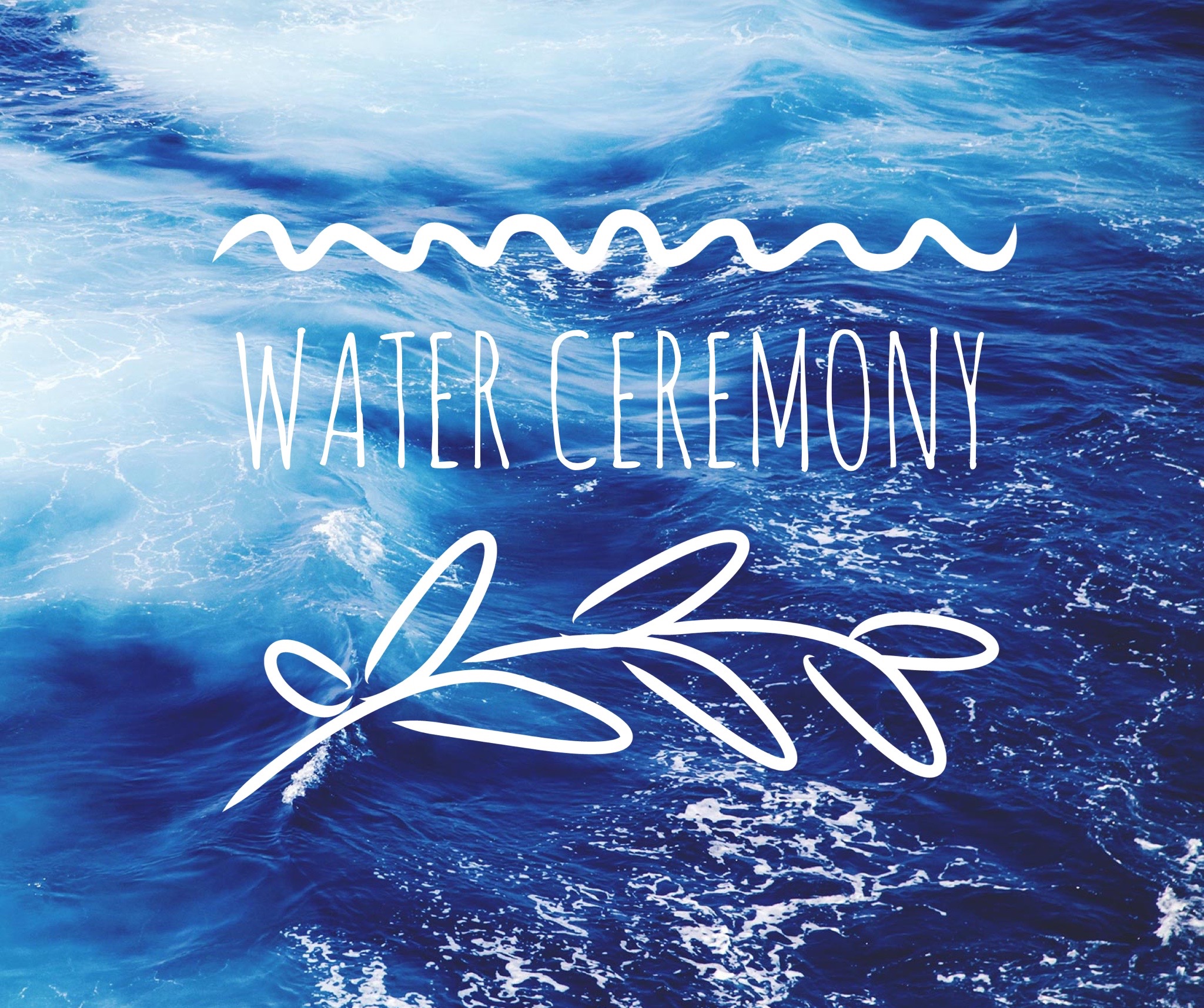 Water Ceremony